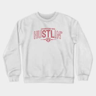 Everyday We Hustlin' Crewneck Sweatshirt